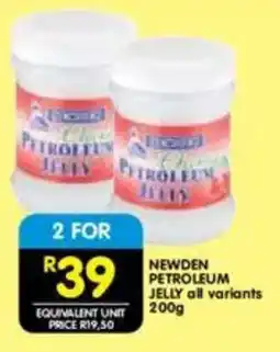 Shoprite Newden petroleum jelly all variants offer