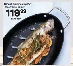 Pick n Pay Hypermarket Dangrill Oval Roasting Pan offer