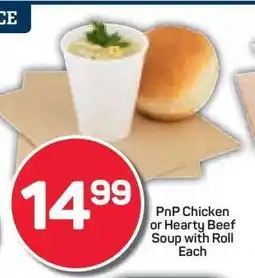 Pick n Pay PnP Chicken or Hearty Beef Soup with Roll Each offer