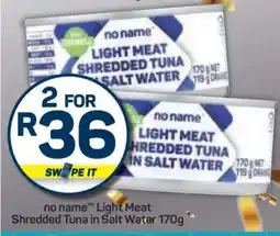 Pick n Pay no name Light Meat Shredded Tuna in Salt Water 170g offer