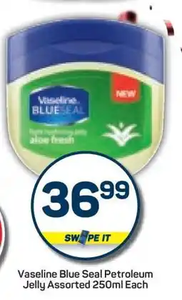 Pick n Pay Vaseline Blue Seal Petroleum Jelly Assorted 250ml offer
