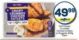 Pick n Pay Hypermarket PnP Frozen Crumbed Chicken Cutlets or Nuggets offer