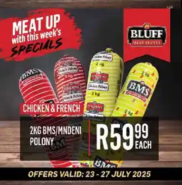 Bluff Meat Supply Bms/ mndeni polony offer