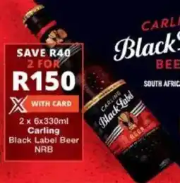 Checkers Liquor Shop Carling Black Label Beer NRB offer
