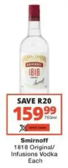 Checkers Liquor Shop Smirnoff 1818 Original/ Infusions Vodka offer