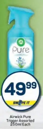 Pick n Pay Airwick Pure Trigger Assorted offer