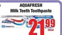 Boxer AQUAFRESH Milk Teeth Toothpaste offer