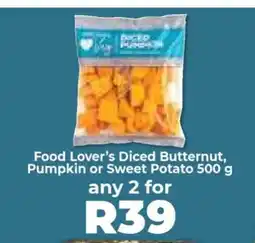 Food Lover's Market Food Lover’s Diced Butternut, Pumpkin or Sweet Potato 500 g offer