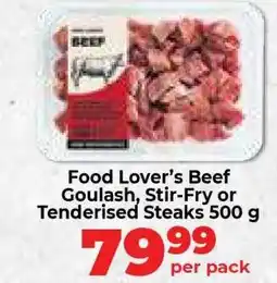 Food Lover's Market Food Lover’s Beef Goulash, Stir-Fry or Tenderised Steaks 500 g offer