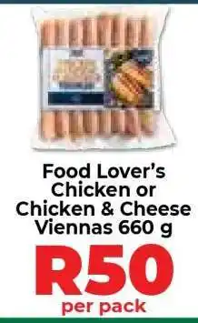 Food Lover's Market Food Lover’s Chicken or Chicken & Cheese Viennas 660 g offer