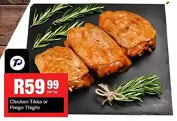 Take 'n Pay Chicken Tikka or Prego Thighs offer