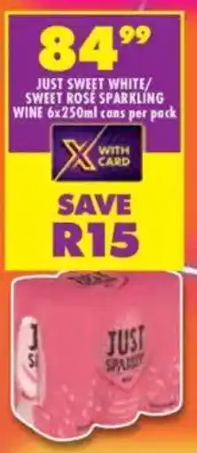 Shoprite Liquor Just sweet white/ sweet rose sparkling wine cans offer