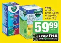Spar Vicks Acta Plus Syrup or Vapo Rub offer