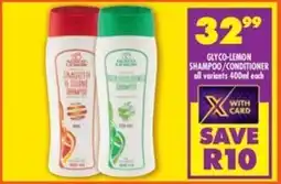 Shoprite Glyco-lemon shampoo/ conditioner all variants offer