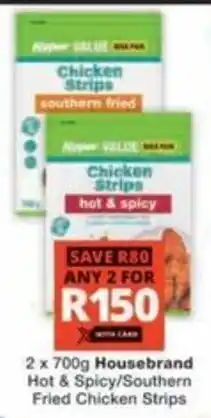 Checkers Hyper Housebrand Hot & Spicy/ Southern Fried Chicken Strips offer