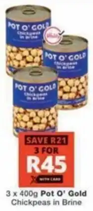 Checkers Hyper Pot O' Gold Chickpeas in Brine offer