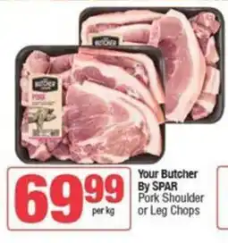 SuperSpar Your Butcher By SPAR Pork Shoulder or Leg Chops offer