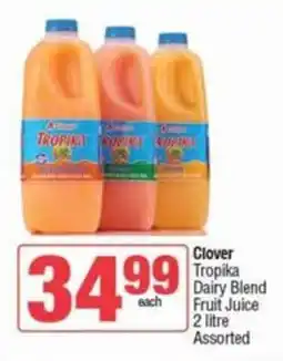 SuperSpar Clover Tropika Dairy Blend Fruit Juice Assorted offer