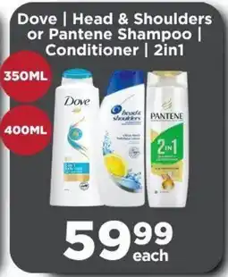Check Star Dove/ Head & Shoulders or Pantene Shampoo/ Conditioner/ 2in1 offer