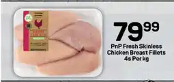 Pick n Pay PnP Fresh Skinless Chicken Breast Fillets 4s Per kg offer