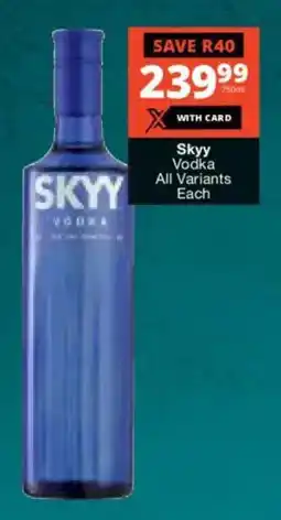 Checkers Liquor Shop Skyy Vodka All Variants offer