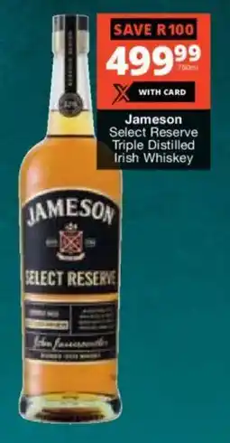 Checkers Liquor Shop Jameson Select Reserve Triple Distilled Irish Whiskey offer
