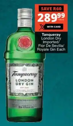 Checkers Liquor Shop Tanqueray London Dry Imported/ Flor De Sevilla/ Royale Gin Each offer