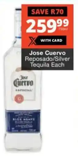 Checkers Liquor Shop Jose Cuervo Reposado/ Silver Tequila offer