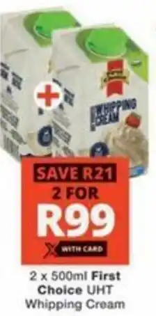 Checkers Hyper First Choice UHT Whipping Cream offer