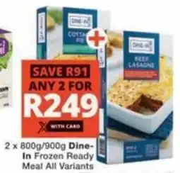 Checkers Hyper Dine-In Frozen Ready Meal All Variants offer