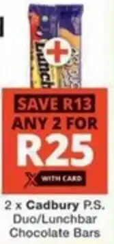 Checkers Hyper Cadbury P.S. Duo/ Lunchbar Chocolate Bars offer