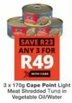Checkers Hyper Cape Point Light Meat Shredded Tuna in Vegetable Oil/ Water offer