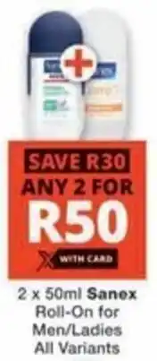 Checkers Hyper Sanex Roll-On for Men/ Ladies All Variants offer