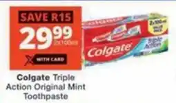 Checkers Hyper Colgate Triple Action Original Mint Toothpaste offer