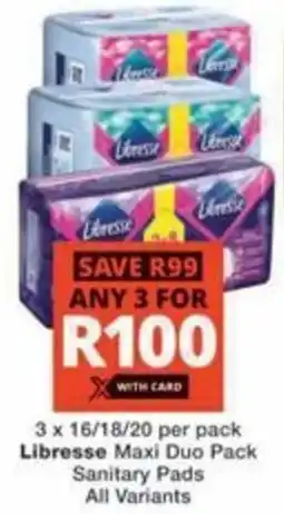 Checkers Hyper Libresse Maxi Duo Pack Sanitary Pads All Variants offer