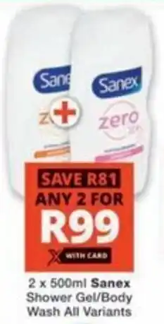 Checkers Hyper Sanex Shower Gel/ Body Wash All Variants offer