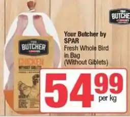 Spar Your Butcher by SPAR Fresh Whole Bird in Bag offer