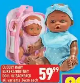 Shoprite Cuddly baby bukeka/ britney doll in backpack all variants offer