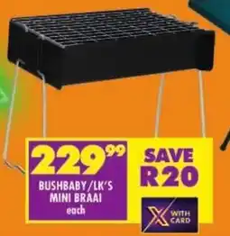 Shoprite Bushbaby/ LK's mini braai offer