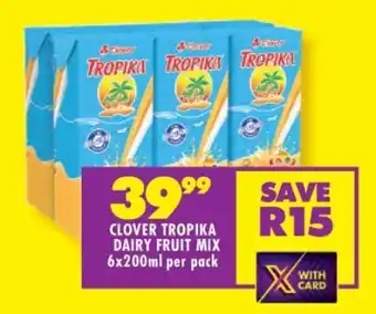 Shoprite CLOVER TROPIKA DAIRY FRUIT MIX 6x200ml per pack offer