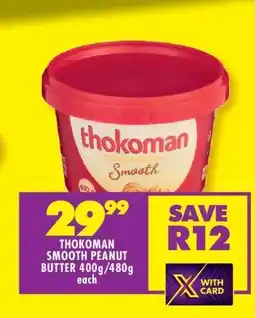 Shoprite THOKOMAN SMOOTH PEANUT BUTTER 400g/480g offer