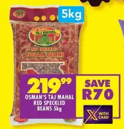Shoprite OSMAN’S TAJ MAHAL RED SPECKLED BEANS 5kg offer