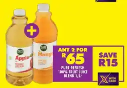 Shoprite PURE REFRESH 100% FRUIT JUICE BLEND 1,5ℓ offer