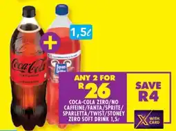 Shoprite COCA-COLA ZERO/NO CAFFEINE/FANTA/SPRITE/SPARLETTA/TWIST/STONEY ZERO SOFT DRINK 1,5ℓ offer