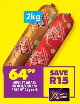 Shoprite Mighty Meats French/Chicken Polony 2kg each offer