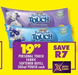 Shoprite PERSONAL TOUCH FABRIC SOFTENER REFILL 500ml POUCH each offer