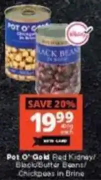 Checkers Pot O' Gold Red Kidney/ Black/ Butter Beans/ Chickpeas in Brine offer