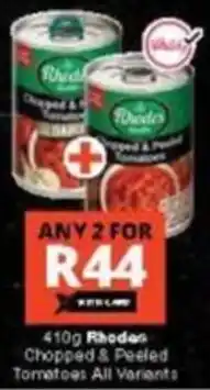 Checkers Rhodes Chopped & Peeled Tomatoes All Variants offer