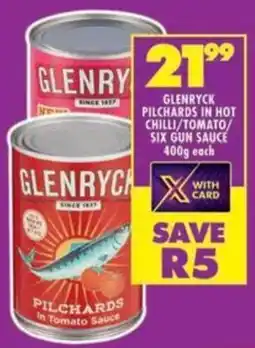 Shoprite Glenryck pilchards in hot chilli/ tomato/ six gun sauce offer