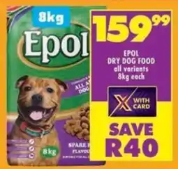Shoprite Epol dry dog food all variants offer